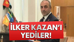 İlker Kazan’ı yediler!